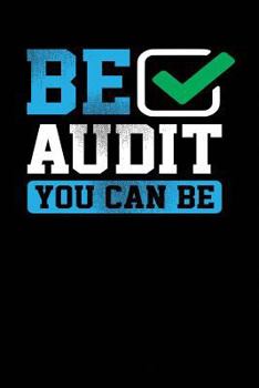 Paperback Be Audit You Can Be: Black, Blue & Green Design, Blank College Ruled Line Paper Journal Notebook for Accountants and Their Families. (Bookk Book