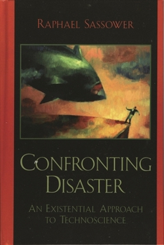 Paperback Confronting Disaster: An Existential Approach to Technoscience Book