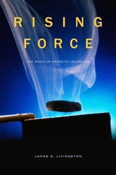Hardcover Rising Force: The Magic of Magnetic Levitation Book