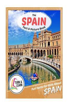 Paperback The Spain Fact and Picture Book: Fun Facts for Kids about Spain Book