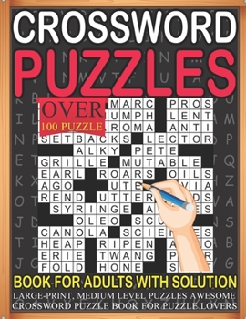 Paperback Crossword Puzzles Book For Adults With Solution Over 100 Puzzle Large-print, Medium level Puzzles Awesome Crossword Puzzle Book For Puzzle Lovers Book