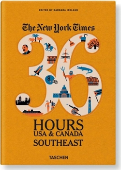 The New York Times. 36 Hours. USA & Canada. Southeast - Book  of the New York Times 36 Hours