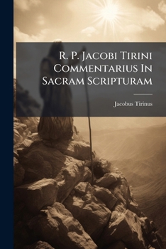 Paperback R. P. Jacobi Tirini Commentarius In Sacram Scripturam Book