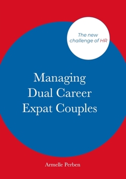 Paperback Managing Dual Career Expat Couples: The new challenge of HR Book