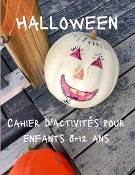 Paperback Halloween - Cahier d'activités pour enfants 8-12 ans: Idée cadeau Halloween, [French] Book
