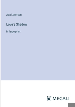 Paperback Love's Shadow: in large print Book