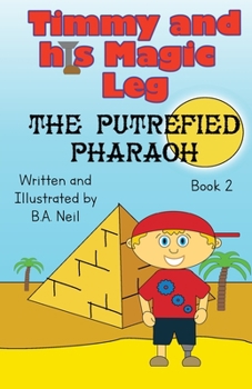 Paperback Timmy and his magic leg - The Putrefied Pharaoh Book