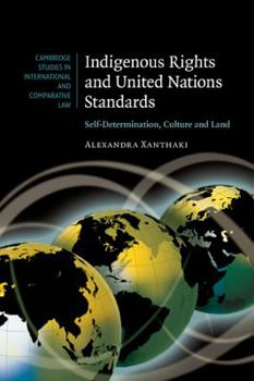 Hardcover Indigenous Rights and United Nations Standards: Self-Determination, Culture and Land Book