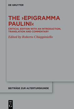 Hardcover The >Epigramma Paulini: Critical Edition with an Introduction, Translation and Commentary Book