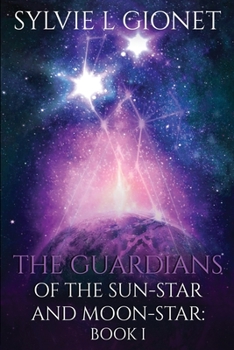 Paperback The Guardians of the Sunstar and Moonstar Book