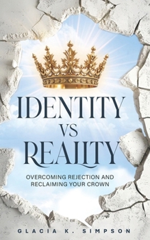 Paperback Identity vs Reality: Overcoming Rejection and Reclaiming Your Crown Book
