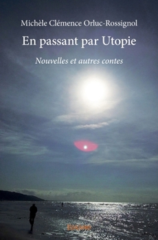 Paperback En passant par Utopie: Nouvelles et autres contes [French] Book