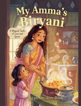 My Amma’s Biryani: A Magical Taste of Love and Spices