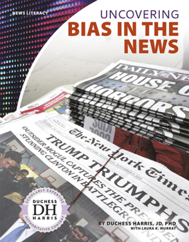 Uncovering Bias in the News - Book  of the News Literacy