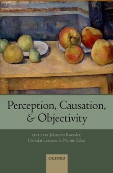 Paperback Perception, Causation, and Objectivity Book