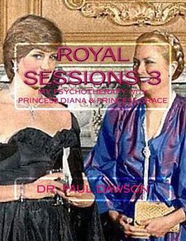 Paperback Royal Sessions 3: My Psychotherapy with Princess Diana & Princess Grace Book