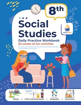 Paperback 8th Grade Social Studies: Daily Practice Workbook 20 Weeks of Fun Activities History Civic and Government Geography Economics + Video Explanatio Book