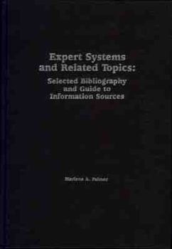 Paperback Expert Systems and Related Topics: Selected Bibliography and Guide to Information Sources Book