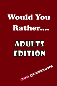 Paperback Would you rather Adults Edition: Hilarious scenarios, silly questions and situations for the whole family . Book