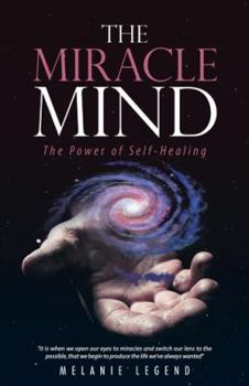 Hardcover The Miracle Mind: The Power of Self-Healing Book