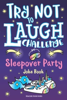 Paperback Try Not to Laugh Challenge Sleepover Party Joke Book: for Girls! Sleepover Party Game, Fun Slumber Party Activities, Funny Jokes & Interactive Game to Book