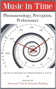 Music in Time: Phenomenology, Perception, Performance