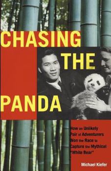 Paperback Chasing the Panda: How an unlikely pair of adventurers won the race to capture the mythical "white bear" Book