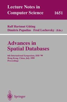 Paperback Advances in Spatial Databases: 6th International Symposium, Ssd'99, Hong Kong, China, July 20-23, 1999 Proceedings Book