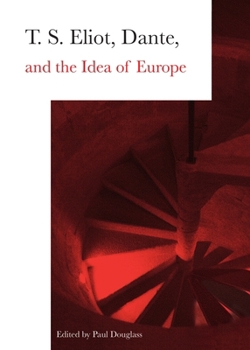 Paperback T.S. Eliot, Dante, and the Idea of Europe Book
