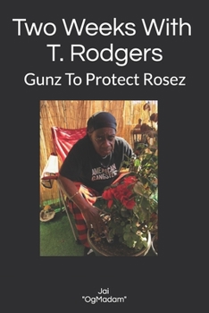 Paperback 2 Weeks With T. Rodgers: Gunz To Protect Rosez Book