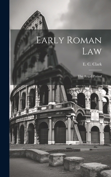 Hardcover Early Roman Law: The Regal Period Book