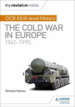 Paperback My Revision Notes: OCR AS/A-level History: The Cold War in Europe 1941-1995 Book