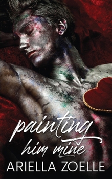 Painting Him Mine: An MM Romance Novella