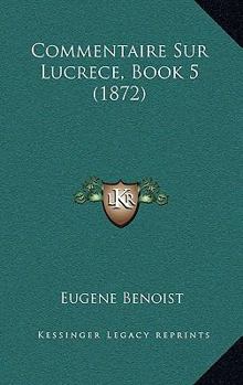 Paperback Commentaire Sur Lucrece, Book 5 (1872) [French] Book