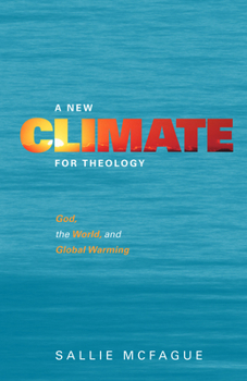 Paperback A New Climate for Theology: God, the World, and Global Warming Book