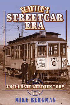Hardcover Seattle's Streetcar Era: An Illustrated History, 1884-1941 Book