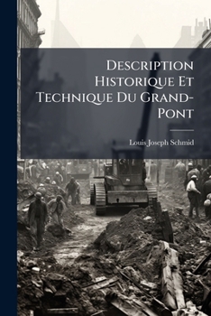 Paperback Description Historique Et Technique Du Grand-Pont [French] Book