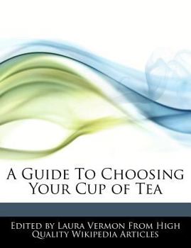 A Guide to Choosing Your Cup of Te