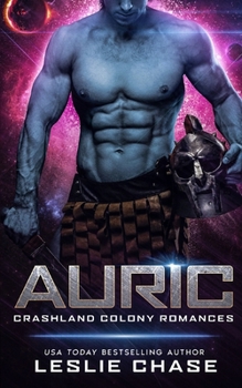 Auric - Book #1 of the Crashland Colony 