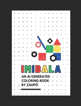 Paperback Imibala: An AI generated coloring book by ZAHPÖ Book