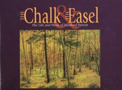 Hardcover The Chalk and the Easel: The Life and Work of Stanford Perrott Book