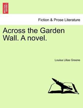 Paperback Across the Garden Wall. a Novel. Book
