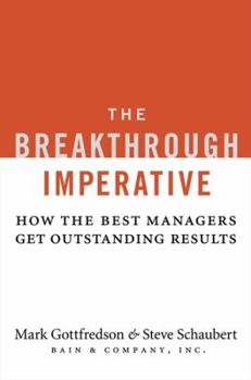 Hardcover The Breakthrough Imperative: How the Best Managers Get Outstanding Results Book