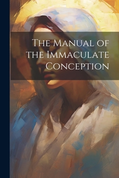 Paperback The Manual of the Immaculate Conception Book