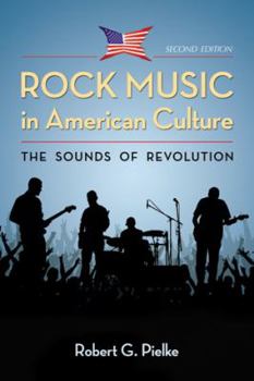 Paperback Rock Music in American Culture: The Sounds of Revolution, 2d ed. Book