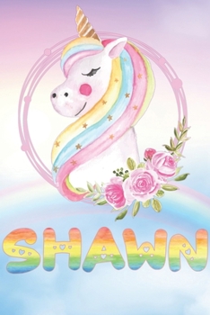 Paperback Shawn: Shawn's Unicorn Personal Custom Named Diary Planner Perpetual Calander Notebook Journal 6x9 Personalized Customized Gi Book