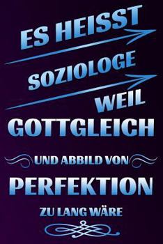 Paperback Es Heisst Soziologe Weil Gottgleich Und Abbild Von Perfektion Zu Lang W [German] Book