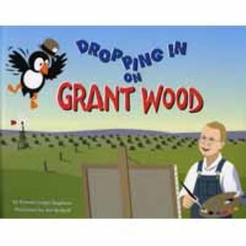 Hardcover Dropping in on Grant Wood (Dropping in On...) Book