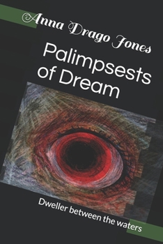 Paperback Palimpsests of Dream: Dweller between the waters Book