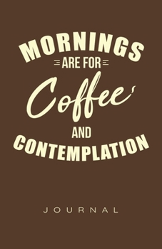 Paperback Mornings Are For Coffee and Contemplation Journal Book